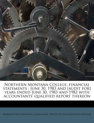 Northern Montana College, Financial Statements: June 30, 1983 and [audit For] Years Ended June 30, 1983 and 1982 with Accountants' Qualified Report Th