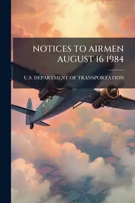 Notices to Airmen August 16 1984