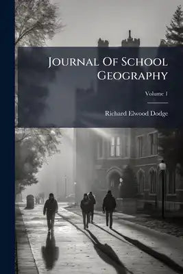 Journal Of School Geography; Volume 1