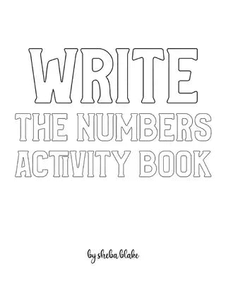 Write the Numbers (1-10) Activity Book for Children - Create Your Own Doodle Cover (8x10 Softcover Personalized Coloring Book / Activity Book)