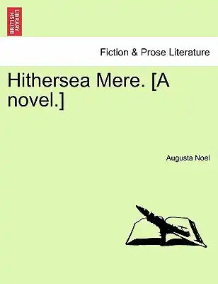 Hithersea Mere. [a Novel.]
