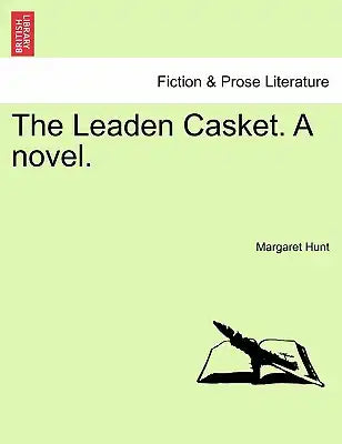 The Leaden Casket. a Novel.