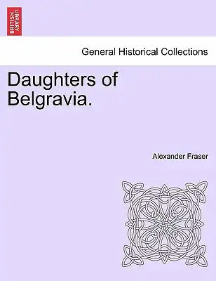 Daughters of Belgravia.