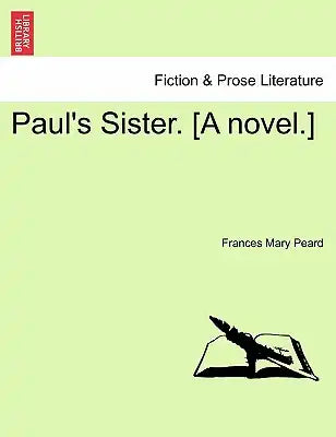 Paul's Sister. [A Novel.]