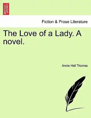 The Love of a Lady. A novel.
