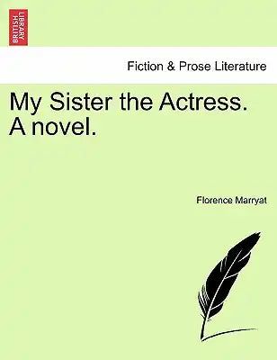 My Sister the Actress. a Novel.