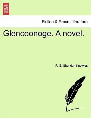 Glencoonoge. a Novel.