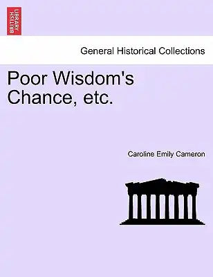 Poor Wisdom's Chance, Etc.