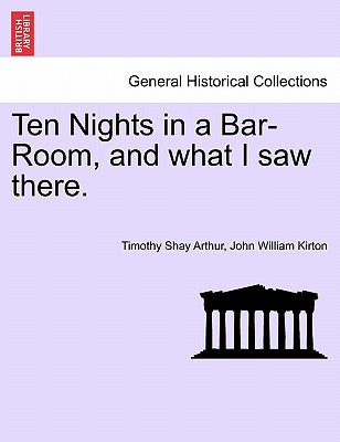 Ten Nights in a Bar-Room, and What I Saw There.