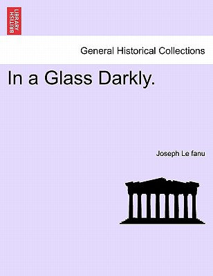 In a Glass Darkly. Vol. II.