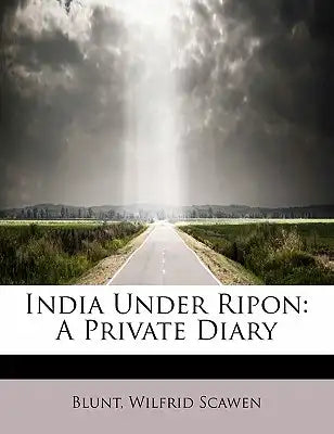 India Under Ripon: A Private Diary