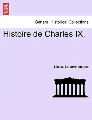 Histoire de Charles IX.
