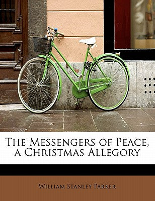 The Messengers of Peace, a Christmas Allegory