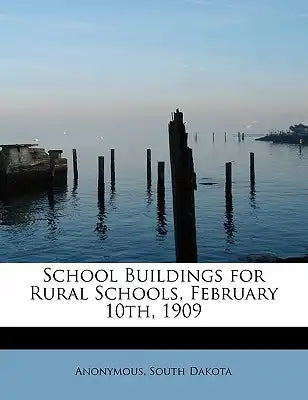 School Buildings for Rural Schools, February 10th, 1909