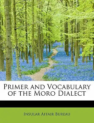 Primer and Vocabulary of the Moro Dialect