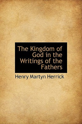The Kingdom of God in the Writings of the Fathers