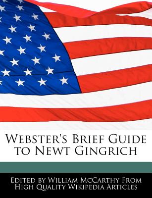 Webster's Brief Guide to Newt Gingrich