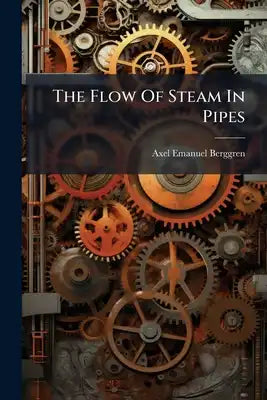 The Flow Of Steam In Pipes