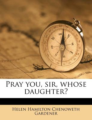 Pray You, Sir, Whose Daughter?