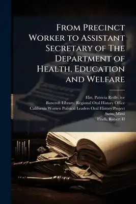 From Precinct Worker to Assistant Secretary of The Department of Health, Education and Welfare: Oral History Transcript / and Related Material, 1977-1