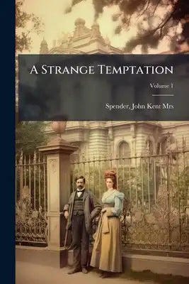 A Strange Temptation; Volume 1