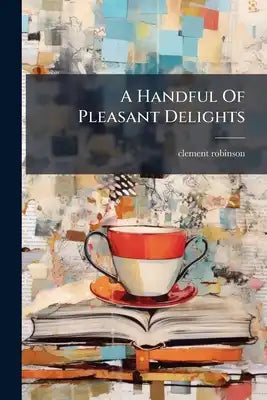 A Handful Of Pleasant Delights