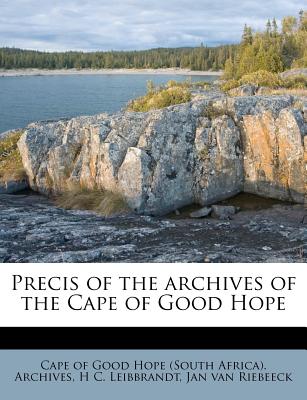 Precis of the Archives of the Cape of Good Hope