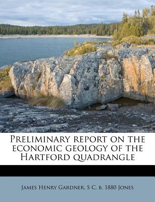 Preliminary Report on the Economic Geology of the Hartford Quadrangle
