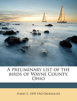A Preliminary List of the Birds of Wayne County, Ohio