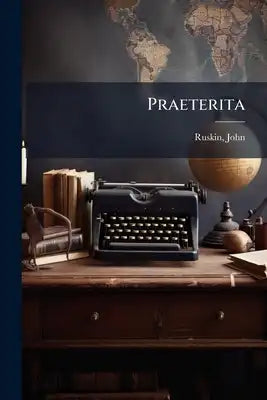 Praeterita: 2