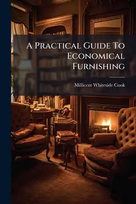 A Practical Guide To Economical Furnishing