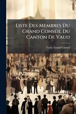 Liste Des Membres Du Grand Conseil Du Canton De Vaud