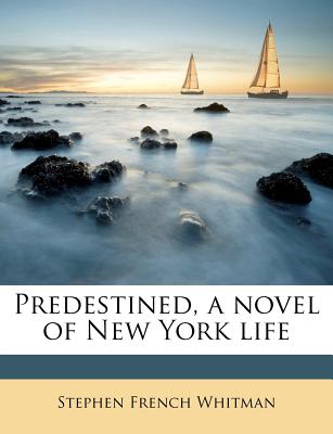 Predestined, a Novel of New York Life