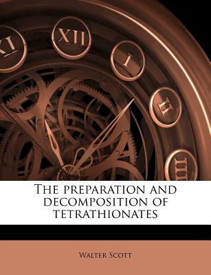 The Preparation and Decomposition of Tetrathionates