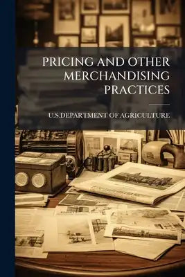 Pricing and Other Merchandising Practices