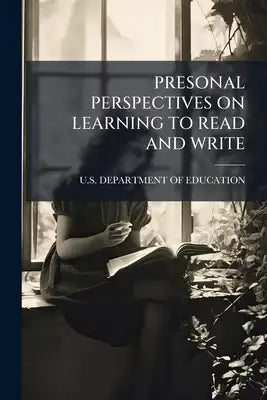 Presonal Perspectives on Learning to Read and Write