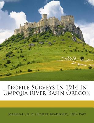 Profile Surveys in 1914 in Umpqua River Basin Oregon