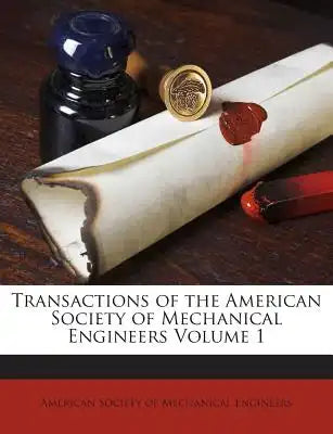 Transactions of the American Society of Mechanical Engineers Volume 1