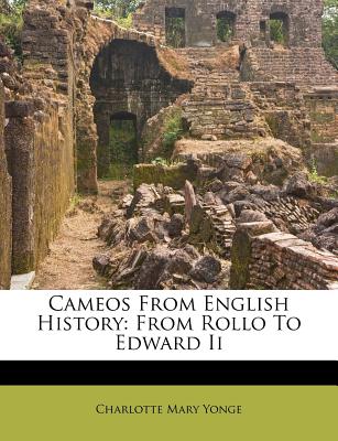 Cameos from English History: From Rollo to Edward II