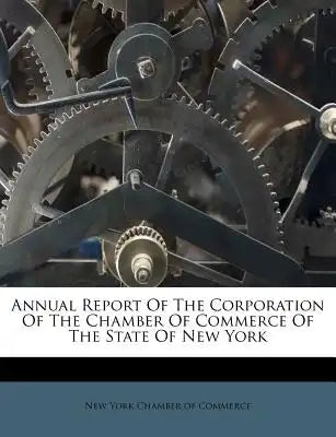 Annual Report of the Corporation of the Chamber of Commerce of the State of New York