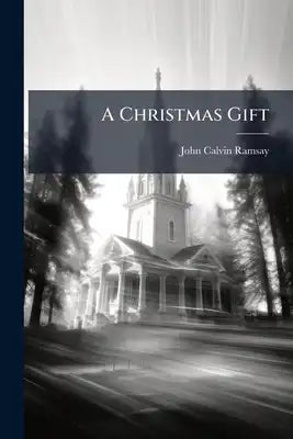 A Christmas Gift: The Story Of My Life