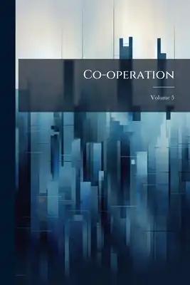 Co-operation; Volume 5