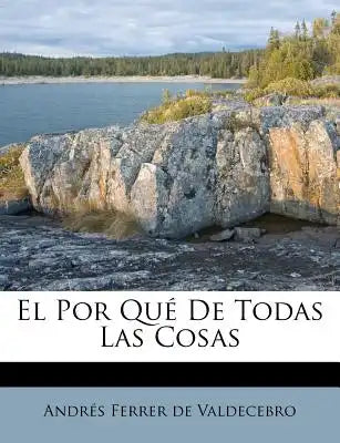 El Por Qué De Todas Las Cosas
