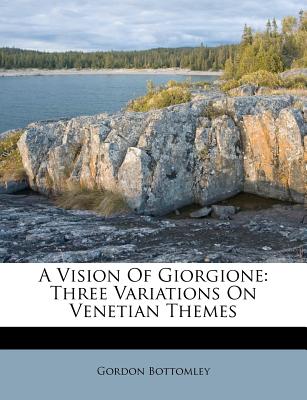 A Vision of Giorgione: Three Variations on Venetian Themes