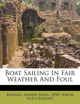 Boat Sailing in Fair Weather and Foul