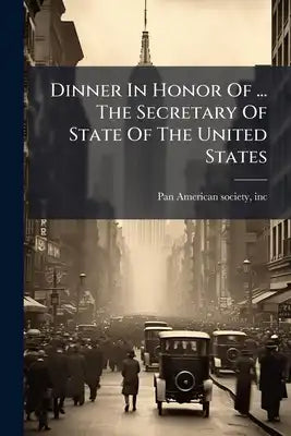 Dinner In Honor Of ... The Secretary Of State Of The United States