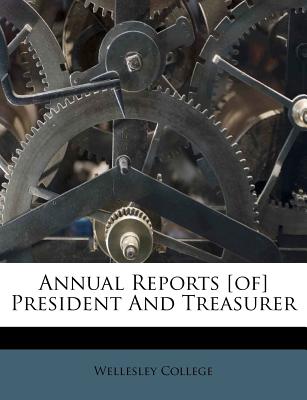 Annual Reports [Of] President and Treasurer