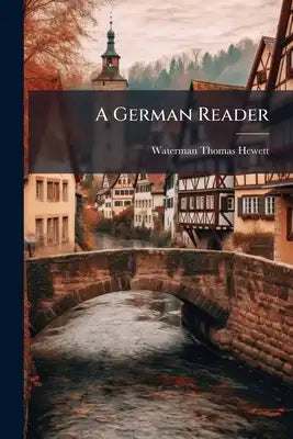 A German Reader: Ed., With Notes And A Vocabulary