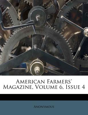 American Farmers' Magazine, Volume 6, Issue 4