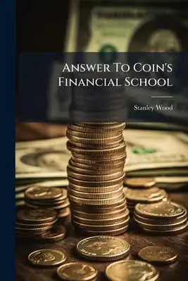 Answer To Coin's Financial School